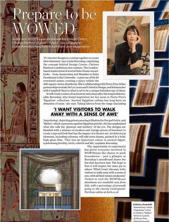 ?? ?? Fabrics, from left ‘Amenhotep’ velvet; ‘Organzino’ velvet in ‘Ambre’; ‘Byblos’ velvet in ‘Lazuli’, all Pierre Frey (pierrefrey.com)