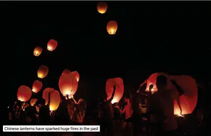  ?? ?? Chinese lanterns have sparked huge fires in the past