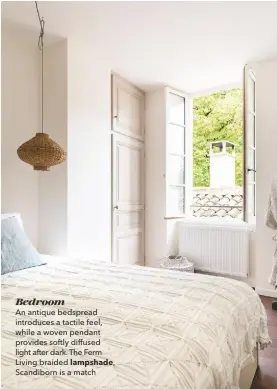  ??  ?? Bedroom
An antique bedspread introduces a tactile feel, while a woven pendant provides softly diffused light after dark. The Ferm Living braided lampshade, Scandiborn is a match