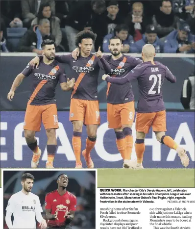 ??  ?? QUICK WORK: Manchester City’s Sergio Aguero, left, celebrates with team-mates after scoring in his side’s Champions League win over Hoffenheim. Inset, Manchester United’s Paul Pogba, right, rages in frustratio­n in the stalemate with Valencia. PICTURES: AP AND PA WIRE