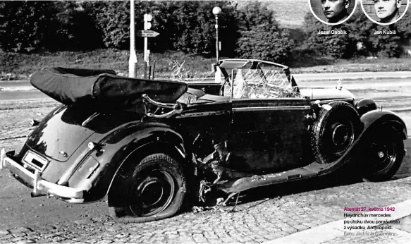  ?? Foto: archiv J. Čvančary ?? Atentát 27. května 1942 Heydrichův mercedes po útoku dvou parašutist­ů z výsadku Anthropoid.