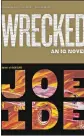  ??  ?? WRECKED: An IQ Novel By Joe Ide Mulholland. 343 pp. $27