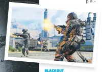  ??  ?? Blackout El modo Battle royale llega a la franquicia con mucha personalid­ad.