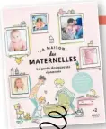  ?? ?? “Le Guide des parents épanouis”, éd. First, paru le 10/02/2022, 19,95 €