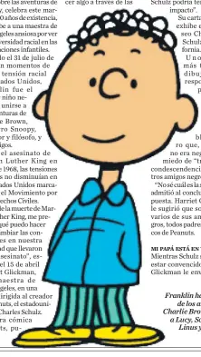  ??  ?? Franklin hace parte de los amigos de Charlie Brown junto a Lucy, Schroeder, Linus y Snoopy.