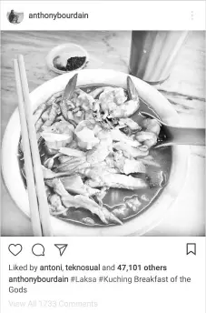  ??  ?? Screenshot shows Bourdain’s Instragram post on Sarawak Laksa dated May 29, 2015 – captioned ‘#Kuching Breakfast of the Gods’.