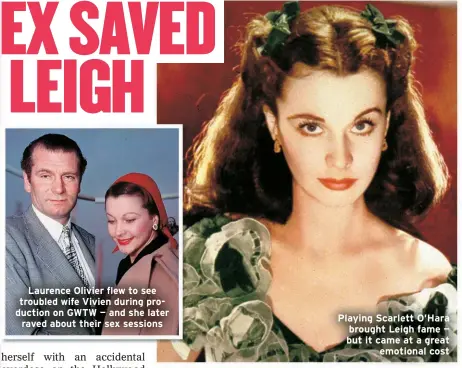  ?? ?? Playing Scarlett O’Hara brought Leigh fame — but it came at a great emotional cost