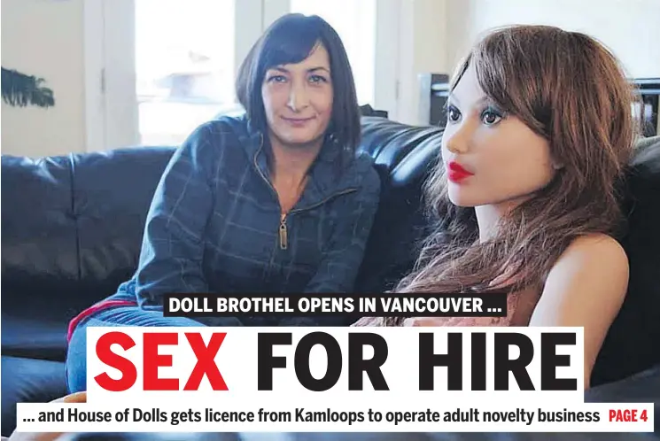  ?? — MICHAEL POTESTIO/KAMLOOPS THIS WEEK ?? Kristen Dickson with sex doll Chanel. She has opened House of Dolls, a home-based business in Kamloops from which the dolls can be rented.