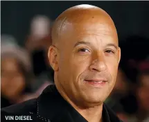  ??  ?? VIN DIESEL