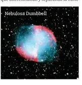  ??  ?? Nebulosa Dumbbell