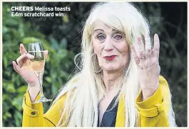  ??  ?? CHEERS Melissa toasts £4m scratchcar­d win