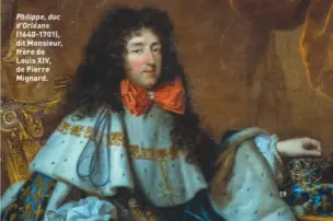  ??  ?? Philippe, duc d’Orléans (1640-1701), dit Monsieur, frère de Louis XIV, de Pierre Mignard.