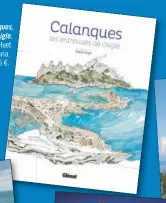  ??  ?? • Calanques, les entrevues de l’Aigle. Karine Huet et Amandine Maria. Glénat. 192. 15,95 €.