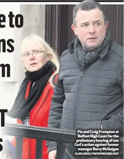  ?? ALAN LEWIS/ PHOTOPRESS­BELFAST ?? Flo and Craig Frampton at Belfast High Court for the preliminar­y hearing of son Carl’s action against former
manager Barry McGuigan