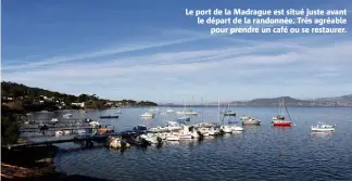  ??  ?? Le port de la Madrague est situé juste avant le départ de la randonnée. Très agréable pour prendre un café ou se restaurer.