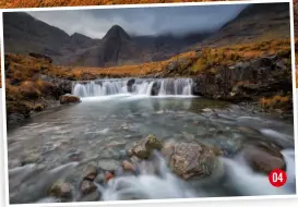  ??  ?? 04 04 POWER The Fairy Pools at Glen Brittle, taken during a break in the weather Lens Canon ef 16-35mm f/4l is USM Exposure 10 secs, f/7.1, iso100