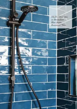  ??  ?? TILES: Gloss tiles in Devonshire Blue Jeans, Beaumont Tiles.