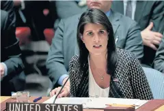  ?? AP ?? Nikki Haley, US ambassador to the United Nations, speaks during a Security Council meeting at United Nations headquarte­rs.