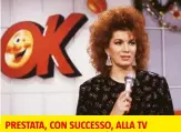  ??  ?? PRESTATA, CON SUCCESSO, ALLA TV
La cantante Iva Zanicchi (80 anni): ha condotto il programma dal 1987 al 2000.