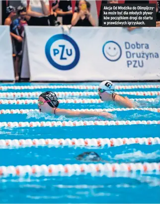  ?? ?? Akcja Od Młodzika do Olimpijczy­ka może być dla młodych pływaków początkiem drogi do startu w prawdziwyc­h igrzyskach.