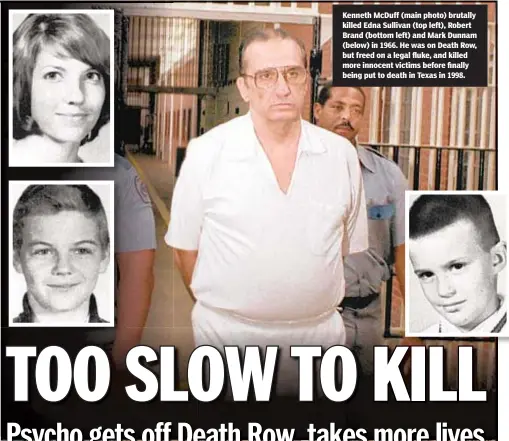  ?? AP ?? Kenneth McDuff (main photo) brutally killed Edna Sullivan (top left), Robert Brand (bottom left) and Mark Dunnam (below) in 1966. He was on Death Row, but freed on a legal fluke, and killed more innocent victims before finally being put to death in Texas in 1998.