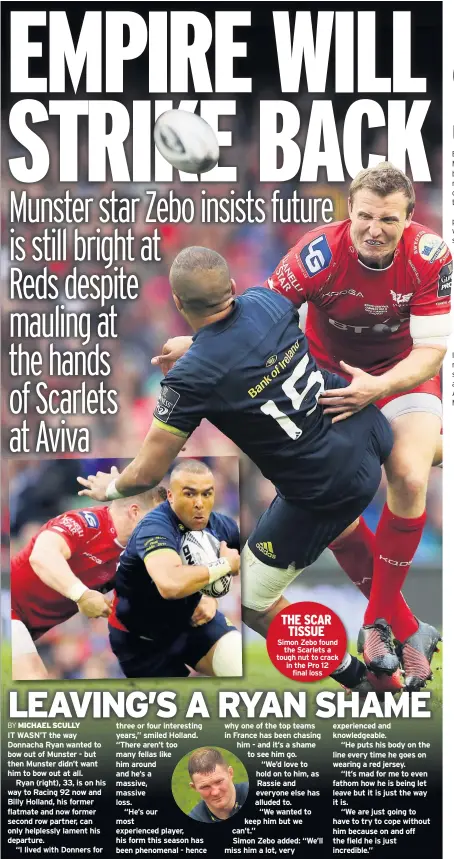  ??  ?? THE SCAR TISSUE Simon Zebo found the Scarlets a tough nut to crack in the Pro 12 final loss