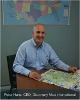  ??  ?? Peter Hans, CEO, Discovery Map Internatio­nal