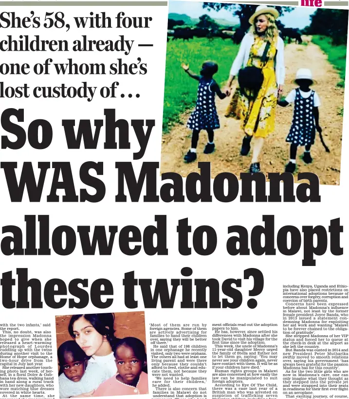  ??  ?? Cuddles: Madonna’s daughter Lourdes, with twins Esther and Stella Mwale. Top, Madonna with her new adopted girls