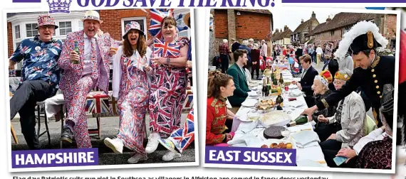  ?? ?? HAMPSHIRE
EAST SUSSEX
Flag day: Patriotic suits run riot in Southsea as villagers in Alfriston are served in fancy dress yesterday