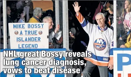  ?? AP ?? HE’S THE BOSS: Islanders legend Mike Bossy waves to the crowd at Nassau Coliseum before a game in January 2015. The Hall of Famer revealed Tuesday he has been diagnosed with lung cancer.