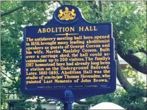  ?? ?? The historical marker for Abolition Hall in Whitemarsh Township.