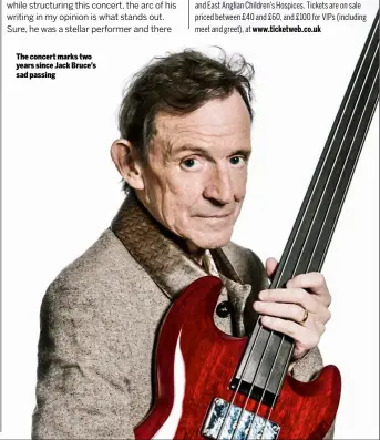  ??  ?? The concert marks two years since Jack Bruce’s sad passing