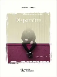  ?? ?? DISPARAÎTR­E Jacques Lemaire Éditions Sémaphore 152 pages 2022