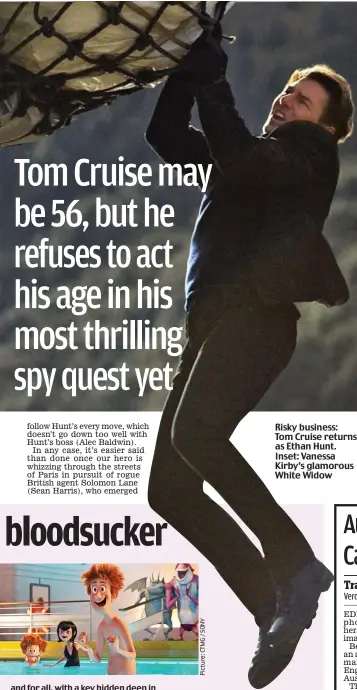  ??  ?? Risky business: Tom Cruise returns as Ethan Hunt. Inset: Vanessa Kirby’s glamorous White Widow