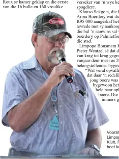  ?? ?? Voorsitter van Limpopo Bonsmara Klub, Pieter Wentzel heet kopers welkom.