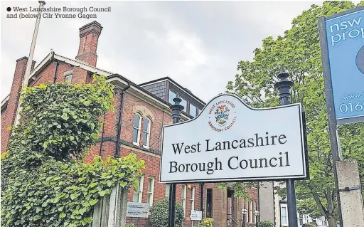  ?? ?? ● West Lancashire Borough Council and (below) Cllr Yvonne Gagen