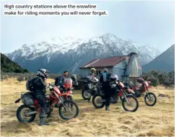  ?? ?? High country stations above the snowline make for riding moments you will never forget.