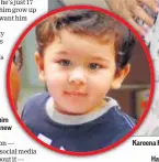  ??  ?? Kareena Kapoor Khan and son Taimur Ali Khan Pataudi