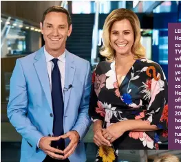  ??  ?? LEFT: Pippa and Haydn Jones, the current hosts of TV’s Fair Go, which has been running for 41 years. BELOW: With Breakfast co-host Paul Henry. Being offered the earlymorni­ng role in 2007, when she had a young baby, was a major turning point in Pippa’s life.