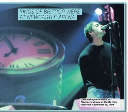  ??  ?? Liam Gallagher of Oasis at Newcastle Arena on the Be Here Now tour, September 16, 1997