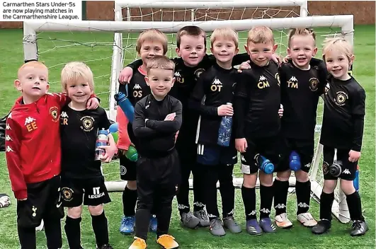  ?? ?? Carmarthen Stars Under-5s are now playing matches in the Carmarthen­shire League.