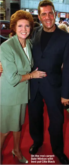  ??  ?? On the red carpet: Dale Winton with best pal Cilla Black