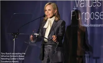  ?? ?? Tory Burch accepting the Wharton School’s Baker Retailing Center’s Retail Excellence Award.