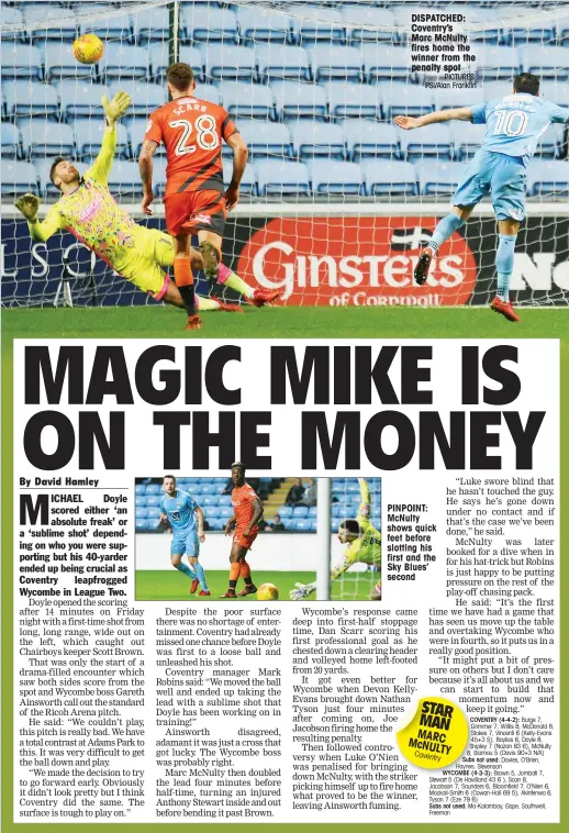  ?? PICTURES: PSI/Alan Franklin ?? DISPATCHED: Coventry’s Marc McNulty fires home the winner from the penalty spot PINPOINT: McNulty shows quick feet before slotting his first and the Sky Blues’ second STAR MAN MARC McNULTY Coventry