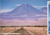  ??  ?? Le Désert de l’Atacama.
Punta Arenas, Détroit de Magellan.
