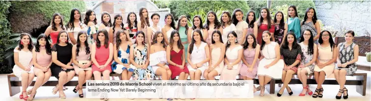  ??  ?? Las seniors 2019 e Macris Schoo viven al máximo su ultimo año de secundaria bajo el lema Ending Now Ye Barely Beginning