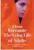  ??  ?? 2 READ The Lying Life of Adults by Elena Ferrante, $32.99, Europa Editions.