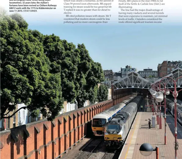  ?? STEVE TURNER. ?? With BR proposing to close Marylebone station, an interestin­g proposal was made in 1983 to privately operate services between Marylebone and Birmingham Moor Street using steam locomotive­s. 32 years later, the station’s fortunes have been revived as...