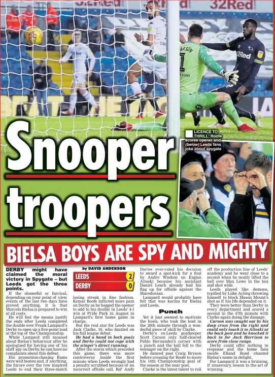  ??  ?? LICENCE TO THRILL: Roofe scores opener and (below) Leeds fans joke about spygate