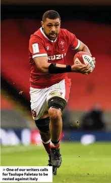  ??  ?? > One of our writers calls for Taulupe Faletau to be rested against Italy